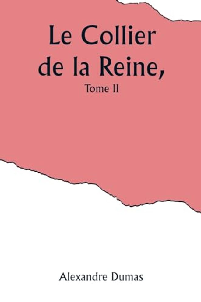 Collier de la Reine, Tome II
